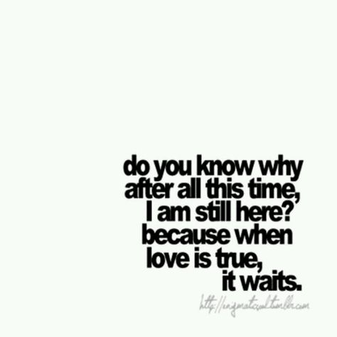 True love waits Deep Relationship Quotes, True Love Waits, Quotes Romantic, Waiting For Love, After All This Time, All This Time, Night Quotes, A Quote, Cute Quotes