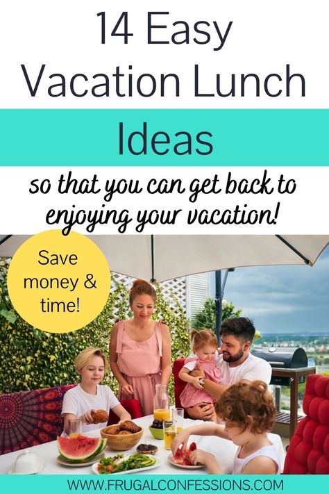 Easy Vacation Lunch Ideas, Vacation Lunch Ideas Families, Vacation Lunch Ideas, Beach Vacation Meals, Easy Vacation Meals, Us Beach Vacations, Save Money On Food, Quick Lunch Recipes, Cabin Trip