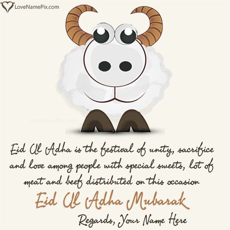 Create beautiful Eid Ul Adha Quotes English With Name online and send your best wishes on Eid Ul Adha 2016 to your friends, family and loved ones. Surprise your love ones on eid by sending them these best Eid Mubarak greetings messages with name. Eid Ul Adha Quotes, Eid Al Adha Mubarak Wishes, Eid Ul Adha Mubarak Images, Eid Ul Adha Mubarak Greetings, Eid Ul Adha Wishes, Eid Wishes Quote, Eid Ul Adha Images, Images For Facebook Profile, Eid Quotes