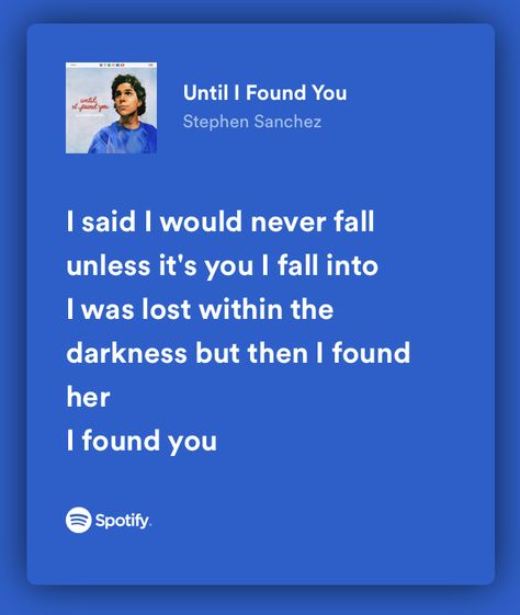 Until I Found You Quotes, Until I Found You Song Lyrics, Until I Found You Poster, Until I Found You Spotify, Until I Found You Lyrics, Until I Found You Aesthetic, Lyrics That Remind Me Of You, Until I Found You, Until I Found Her