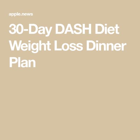 30-Day DASH Diet Weight Loss Dinner Plan Dash Diet Dinner, Easy Stuffed Cabbage, Dash Diet Meal Plan, The Dash Diet, Apple Pork Tenderloin, Dash Diet Recipes, Diet Dinner, Diet Dinner Recipes, Heart Healthy Eating