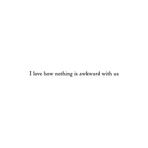 nothing is awkward except the way We walk after We've been together for a few hours❤ Quotes About Her, Awkward Quotes, Now Quotes, She Quotes, Best Friends Quotes, Bff Quotes, Best Friend Quotes, She Loves, Instagram Quotes