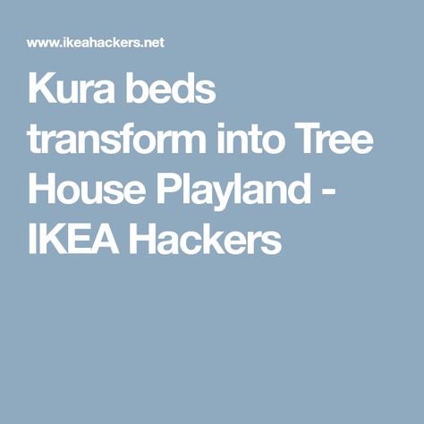 Kura beds transform into Tree House Playland - IKEA Hackers Diy Treehouse, Ikea Kura Bed, Kura Bed, Ikea Kura, Ikea Hackers, Play Area, Tree House, Colorful Interiors, Kids Room