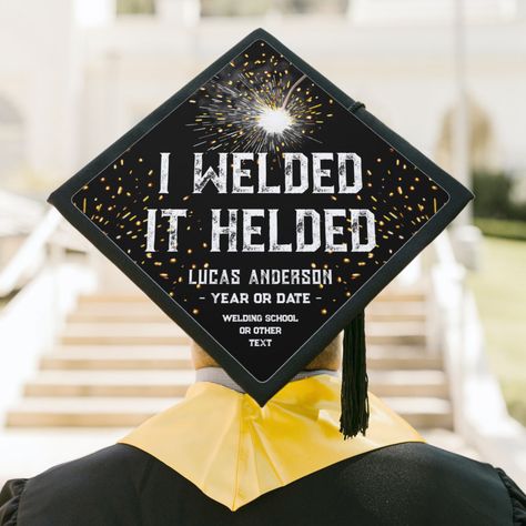 White Graduation Cap, Welding Schools, Mortar Board, Custom Graduation Caps, Gifts For Welders, Boy Graduation, Grad Cap Designs, Quote Black, Graduation Cap Toppers