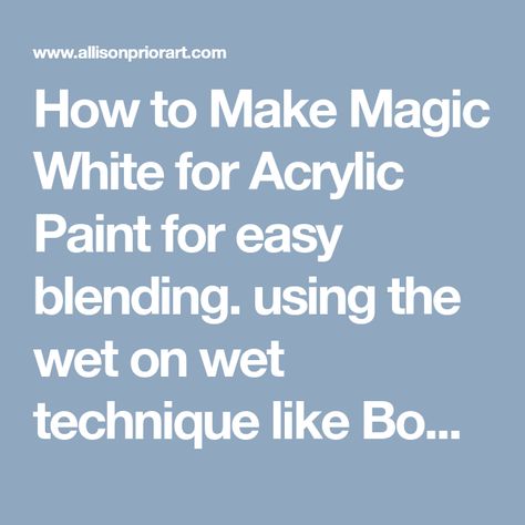 How to Make Magic White for Acrylic Paint for easy blending. using the wet on wet technique like Bob Ross.. Learn Oil Painting, Wet On Wet Technique, Texture Techniques, Wet On Wet Painting, Art Exercises, Art Tricks, Acrylic Techniques, How To Make Magic, What About Bob