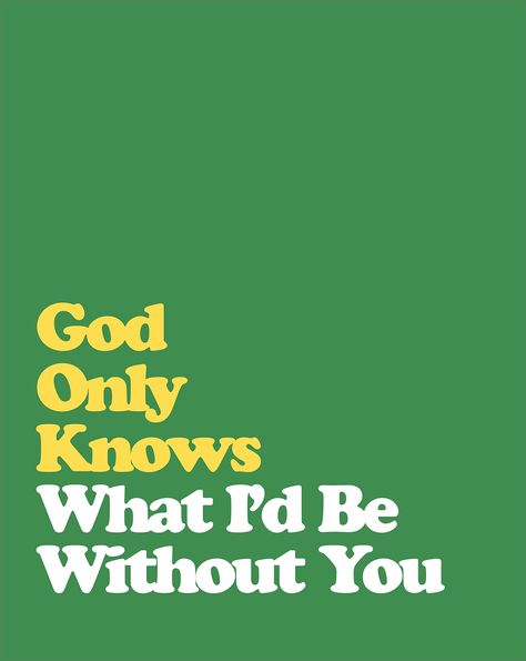 God Only Knows, Handmade Quotes, Pet Sounds, Brian Wilson, Jesus Christ Artwork, Lyric Art, Fathers Day Quotes, The Beach Boys, Favorite Lyrics