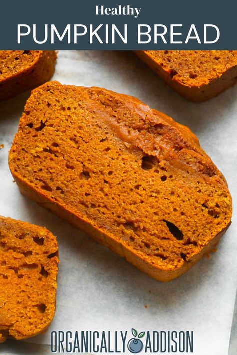 This healthy pumpkin bread is a classic fall treat! This version is made with wholesome and nutritious ingredients, but it has the perfect texture and flavor. It is soft, fluffy, and moist. The flavors are warm, cozy, and comforting. This quick bread is great for breakfast, brunch, an afternoon snack, or a healthier sweet treat! Healthy Pumpkin Bread Recipe, Pumpkin Bread Recipes, Pumpkin Bread Recipe Healthy, Organically Addison, Starbucks Pumpkin Bread, Healthy Pumpkin Bread, Fall Favorites Recipes, Pumpkin Banana Bread, Pumpkin Loaf