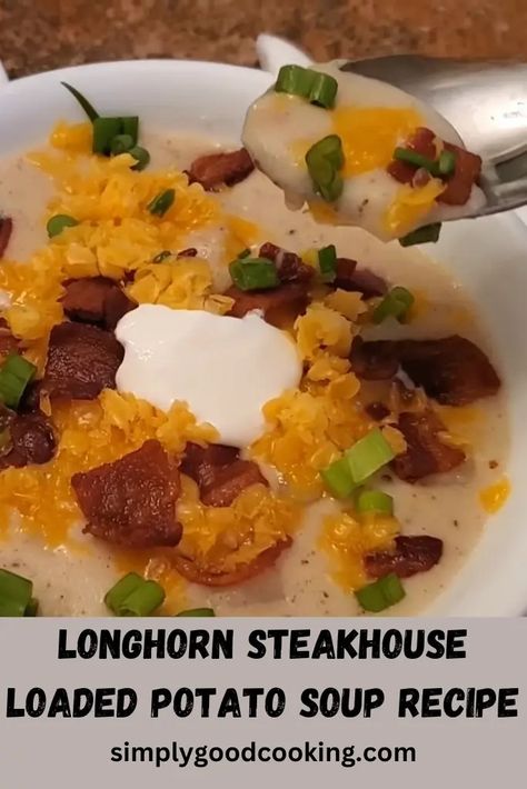 Longhorn Steakhouse Loaded Potato Soup Recipe Crusted Steak Recipe, Chunky Potato Soup, Loaded Potato Soup Recipe, Longhorn Steakhouse Recipes, Copycat Longhorn, Steakhouse Potatoes, Steak And Potato Soup, Crispy Brussels Sprouts, Steakhouse Recipes