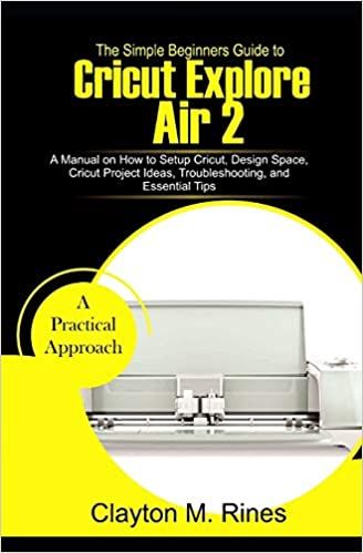 The Simple Beginners Guide to Cricut Explore Air 2: A Manual on how to Setup Cricut, Design Space, Cricut Project Ideas, Troubleshooting, and Essential Tips: Rines, Clayton M.: 9781702647229: Amazon.com: Books Cricut Project Ideas, Cricut Explore Air 2, Cricut Explore Air, Womens Fiction, Cricut Machine, Cricut Design Space, Got Books, What To Read, Book Addict