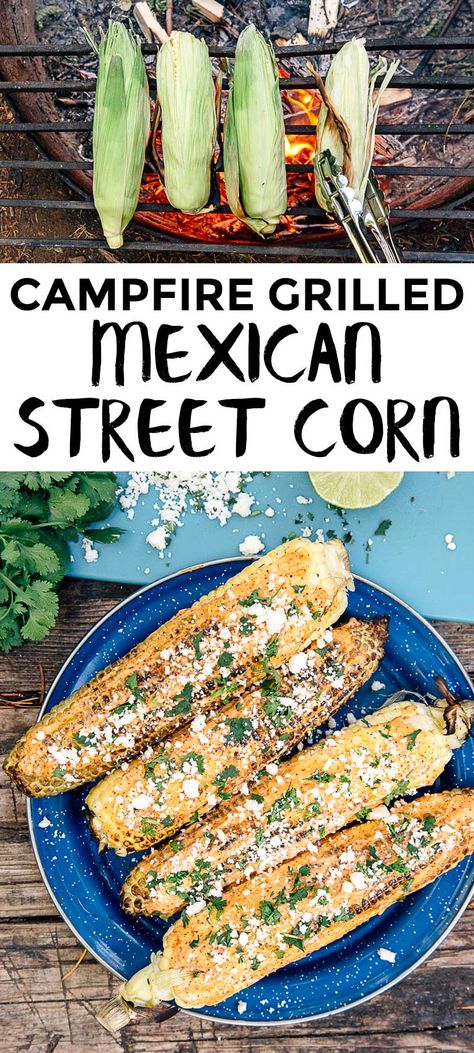 Camping Sides, Mexican Street Corn Elote, Grilled Mexican Street Corn, Rv Recipes, Corn Elote, Vegetarian Camping, Backpacking Recipes, Campfire Meals, Campfire Dinners