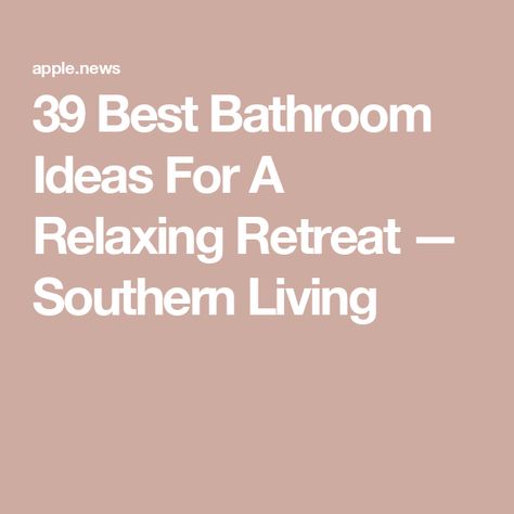 39 Best Bathroom Ideas For A Relaxing Retreat — Southern Living Best Bathroom Ideas, Room Remodel, Room Color, Bath Room, Southern Living, Remodel Ideas, Amazing Bathrooms, Room Colors, Master Bath