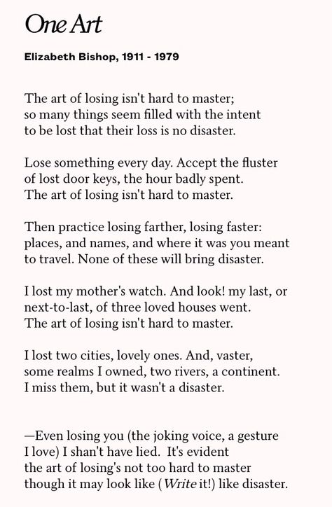 One Art. Elizabeth Bishop. xo One Art Elizabeth Bishop, Elizabeth Bishop, Toni Morrison, Lose Something, First Art, Film Books, Poem Quotes, Learn To Love, My Mind