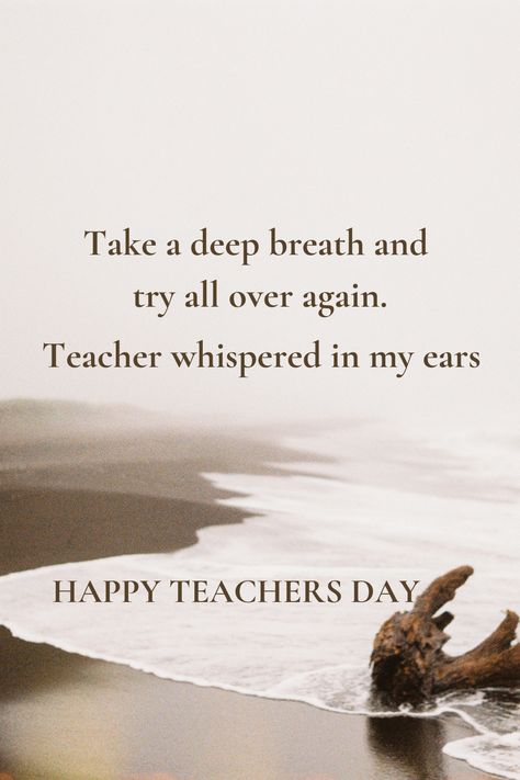 My teacher is my inspiration. Teachers Day Card, Happy Teachers Day, My Teacher, Teachers Day, Take A Deep Breath, Deep Breath, Bible Verse, Bible Verses, Bible