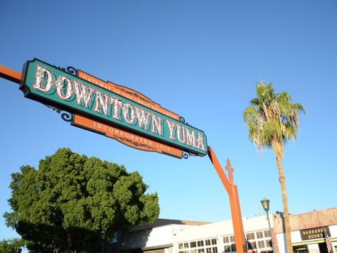 Downtown Yuma, Ariz. 2024 Notion, Arizona Bucket List, Arizona Aesthetic, Goals 2024, Planes Trains Automobiles, Yuma Arizona, Tour Manager, The Old West, Old West