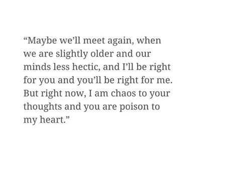 I'm chaos to your thoughts your poison to my heart. Meet Again Quotes, We'll Meet Again, Meet Again, Best Love Quotes, Personal Quotes, A Poem, Daily Inspiration Quotes, Daily Quotes, The Words