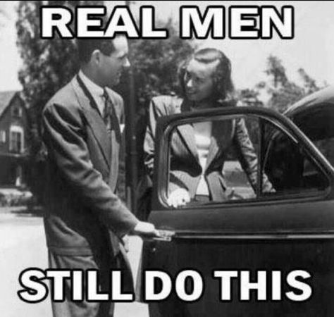 Real men still do this The Perfect Guy, Real Men, E Card, New Energy, Real Man, Way Of Life, The Words, True Stories, A Good Man