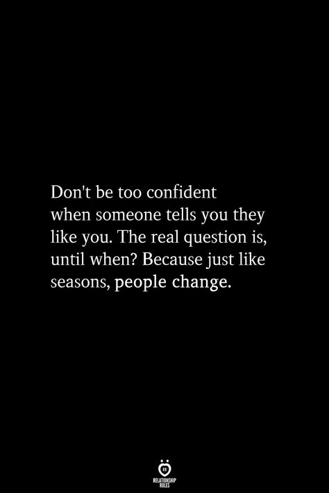 How People Can Change, Quotes For Mfs, Why Did You Change Quotes, People Will Change Quotes, Depths Quotes, Change Quotes Relationship, Stay Woke Quotes, Quotes About People Changing, Woke Quotes