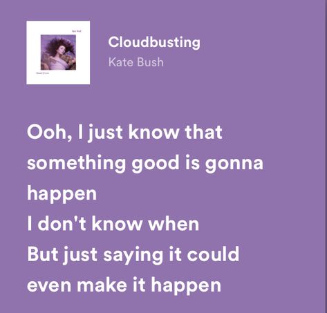 Kate Bush Cloudbusting, Kate Bush Quotes, Cloudbusting Kate Bush, Kate Bush Lyrics, Kate Bush Songs, Bush Quotes, Flower Lyrics, Hp Oc, Bestie Board