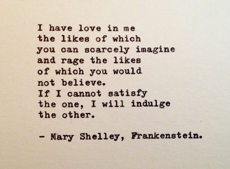 A quote from Mary Shelley's Frankenstein. Frankenstein Quotes, Penny Dreadful, Mary Shelley, Writers And Poets, Literature Quotes, Literary Quotes, Evil Queen, Quotes Poetry, Quotable Quotes