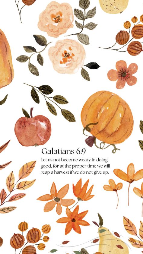 cute autumn themed christian phone wallpaper with galatians 6:9 Fall Phone Wallpaper Autumn, Phone Wallpaper Autumn, Fall Bible Verses, Autumn Phone Wallpaper, Christian Fall, Christian Quotes Wallpaper, Christian Backgrounds, Ayat Quran, Cute Fall Wallpaper