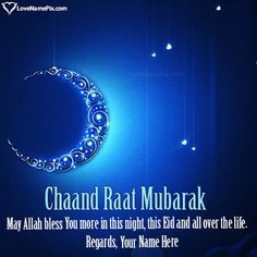 Chaand Raat Mubarak With Name Chaand Raat Mubarak Images, Chaand Raat Mubarak, Eid Ul Fitr Images, Chand Raat Mubarak, Happy Eid Wishes, Chaand Raat, Happy Eid Mubarak Wishes, Eid Al Fitr Greeting, Eid Mubarak Wishes Images