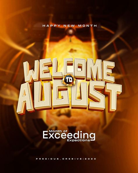 Happy New Month, Welcome to August Happy New Month August, New Month Poster, New Month August, New Month Flyer, Christian Background Images, Church Flyer Design, Happy New Month, Social Media Art, Christian Backgrounds