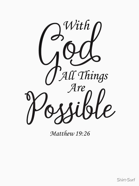 With God Everything Is Possible Tattoo, All Things Are Possible, Bible Sayings Short, Praise God Bible Verse, With God All Things Are Possible Quotes, All Things Are Possible With God, Matthew 19:26, With God All Things Are Possible, Small Bible Verses