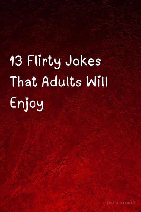 Add some fun to your conversations with these 13 flirty jokes that adults will appreciate and enjoy. Jokes To Tell Your Girlfriend, Knock Knock Flirty, Knock Knock Flirty Jokes, Flirty Riddles, Silly Jokes For Him, Funny Jokes For Him Boyfriends, Flirty Knock Knock Jokes Funny, Flirty Jokes For Him, Jokes Flirty