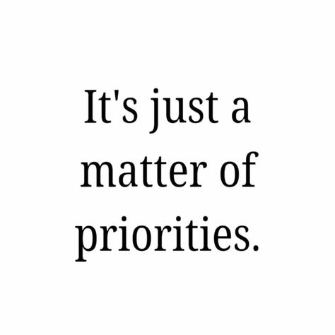 It's just a matter of priorities. . . . . . #priorities | #focusonwhatmatters | #choosewisely | #makeitcount | #lifechoices | #setyourpriorities | #whatmattersmost | #intentionalliving | #mindfulchoices | #alignedactions | #purposedriven | #stayfocused | #goalsandpriorities | #lifeinbalance | #livewithpurpose Little Things Matter Quotes, Live With Purpose, Purpose Driven, Focus On What Matters, Choose Wisely, Life Choices, What Matters Most, Stay Focused, Vision Board