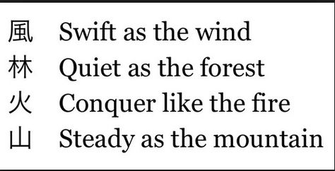 Swift as the wind, Quiet as the forest, Conquer like the fire, Steady as the Mountain Sun Tzu Tattoo, Martial Arts Quotes, Sun Tzu, Jack Kerouac, Warrior Quotes, Philosophers, Note To Self, Battlefield, Famous Quotes