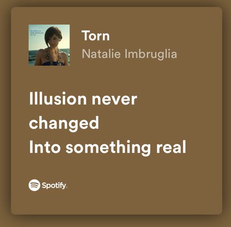 Torn Natalie Imbruglia, Torn Lyrics, Lyrics Spotify, Natalie Imbruglia, Favorite Lyrics, Never Change, Art Forms, Song Lyrics, Songs