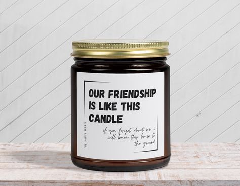 Funny Candle Names, Funny Candle Labels, Funny Candle Sayings, Candles With Funny Labels, Friendship Candle, Snarky Candles, Candle Quotes, Funny Gifts For Friends, Funny Candles