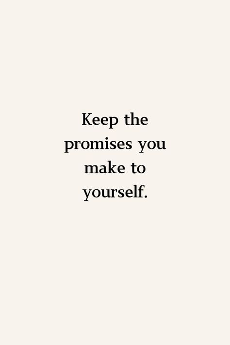 One way to increase your self worth is to keep the promises you make to yourself, they don't have to be big things, start small. Making Impact Quotes, Owe It To Yourself Quotes, Keep Your Composure Quotes, Doing What Makes You Happy Quotes, Keep Your Promises To Yourself Quotes, Self Worth Quotes Aesthetic, Changing The Way You Think, Put Myself Out There Quotes, Promise Yourself Quotes