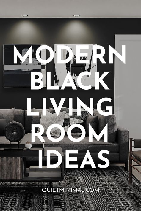 Modern Black Living Room Ideas (Interior Design Inspiration) - Quiet Minimal - Interior Design Inspiration & Ideas Black And Grey Living Room Decor, Black And Grey Living Room Ideas, All Black Living Room Ideas, Black And Gray Living Room Decor, Gray And Black Living Room Ideas, African Living Room Ideas, Black Sofa Living Room Ideas, Modern Black Living Room, Grey And Black Living Room