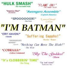 SUPERHEROES  catch phrases Short Catchy Phrases, Cute Catch Phrases, Batman Phrases, Cool Catch Phrases, Hulk Smash, Superhero Villains, Catch Phrase, Im Batman, Avengers Assemble