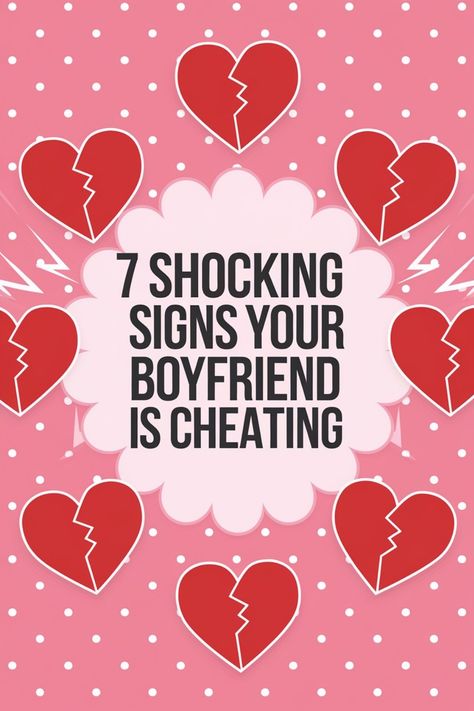 Text reading "7 Shocking Signs Your Boyfriend Is Cheating" surrounded by broken heart illustrations on a pink dotted background. My Boyfriend Is Cheating On Me, Ideal Relationship, Cheating Boyfriend, Truth Or Dare Questions, Find A Husband, Trust Your Intuition, Love Articles, Communication Tips, Emotionally Unavailable