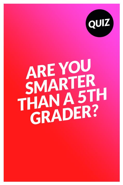 Are You Smarter Than A Fifth Grader, Trivia Quizzes, Personality Quizzes, General Knowledge, Trivia, Thinking Of You, Historical Figures, Humor