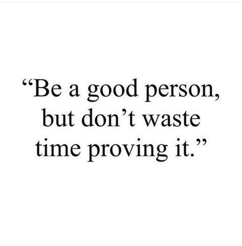 You Are Not A Bad Person Quotes, Be The Better Person Quotes, I'm A Good Person Quotes, Im Not A Bad Person, Be A Good Person, I Am Not Bad Person Quotes, Better Person, Quotes About Bad People, Being A Better Person Quotes