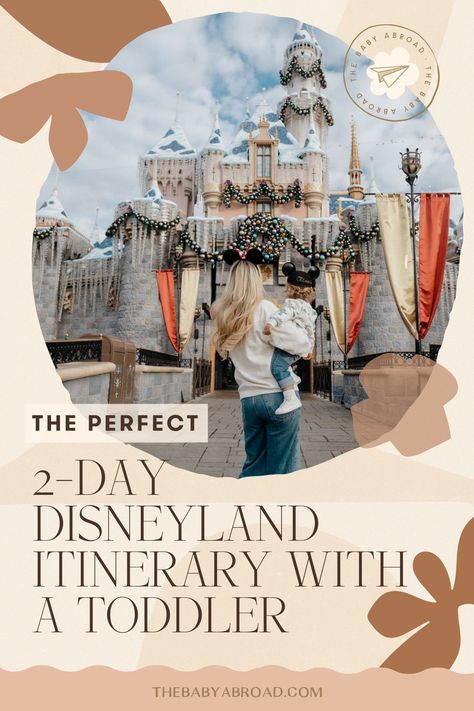 Perfect 2-Day Disneyland Itinerary with a Toddler - The Baby Abroad Disneyland Family Photoshoot, Toddler Disneyland, Disneyland Toddler, Disneyland Itinerary, Disneyland With Toddlers, Disneyland With A Toddler, Disneyland 2024, Disneyland Resort Hotel, Trip To Disneyland