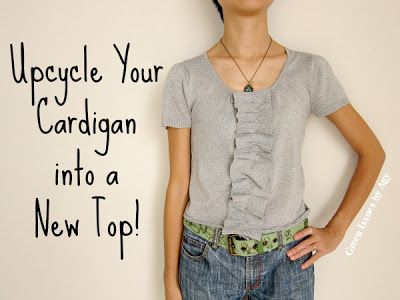 Another Refashion - Upcycle Your Cardigan! - GREEN ISSUES BY AGY Upcycle Cardigan, Cardigan Refashion, Recycled Sweater, Shirt Refashion, Clothes Diy, Recycle Clothes, Button Cardigan, Refashion Clothes, Cardigan Top