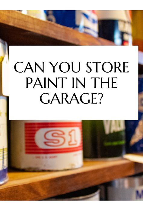 can you store paint in the garage? Where To Store Paint Cans, Paint Can Storage Ideas Garage, How To Store Paint Cans, How To Store Paint, Paint Storage Ideas Garage, Paint Can Storage, Painted Garage Walls, Pesticide Sprayer, Frozen Painting