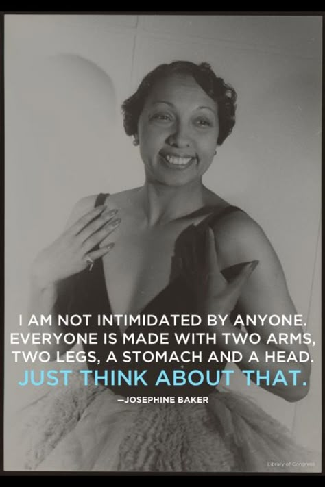 Josephine Baker Baker Quotes, Women In The Workplace, Lean In, Words With Friends, Josephine Baker, Notable Quotes, Black Hollywood, Girl Crushes, Women In History