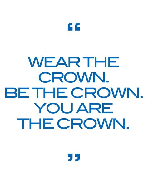 "Wear the crown. Be the crown. You are the crown." Wear Your Crown Quotes Inspirational, Pageant Quotes, The Crown Tv Show, Royalty Quotes, Crown Quotes, Royal Quotes, Powerful Sayings, Pageant Life, Quotes Queen