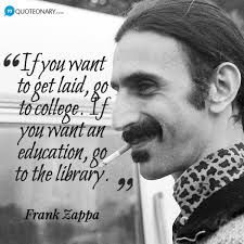 ;) Frank Zappa Quote, Uncle Frank, An Education, Frank Zappa, Composers, All Music, Education Quotes, Quotable Quotes, The Library