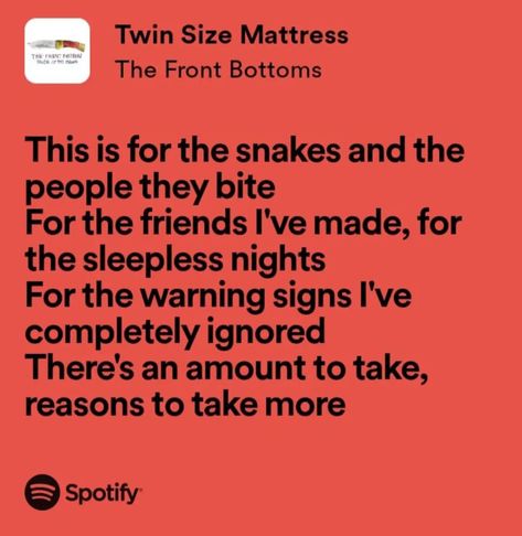 Twin Size Mattress Lyrics, The Front Bottoms Lyrics, Midwest Emo, Hey Man, Me Too Lyrics, Front Bottoms, Just Lyrics, Strong Quotes, Pretty Lyrics