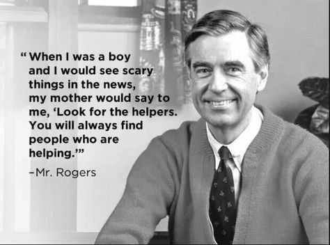 Look for the helpers. And if you don't see one, be one! Mr. Rogers Quotes, Mr Rogers Quote, Fred Rogers, Mr Rogers, Find People, Tom Hanks, Wholesome Memes, Teacher Hacks, Teachers Pay Teachers