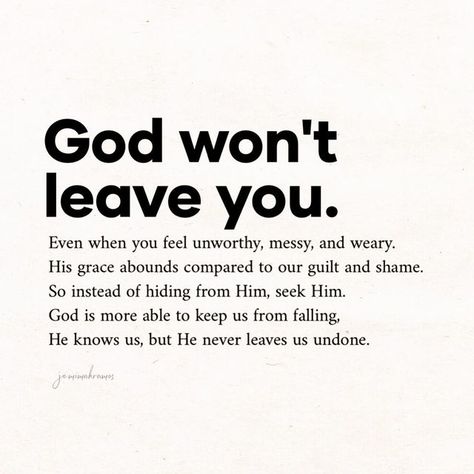 When God Hides You, When You Feel Distant From God, God Wont Leave You, God Never Leaves You Quotes, Quotes Deep Feelings God, God Is More Than Able, Feeling Of Unworthiness, Feeling Distant From God, God Never Leaves You