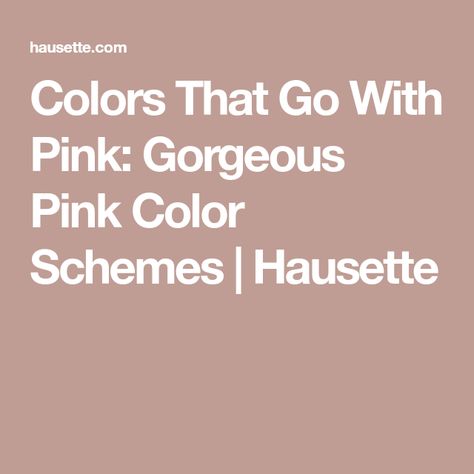 Colors That Go With Pink: Gorgeous Pink Color Schemes | Hausette Colors That Go With Light Pink, Dusky Pink Colour Palette, Pink Colour Combinations, Light Grey Bedding, Light Grey Flooring, Soft Pink Color Palette, Monochromatic Fashion, Green Couch, Pink Color Schemes