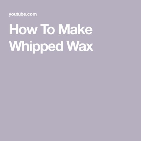 How To Make Whipped Wax Whipped Wax Candles, Candle Wax Molds, Diy Wax Melts, Diy Wax, Shorts Tutorial, Candle Mold, Tutorial Video, Candle Molds, Wax Candle