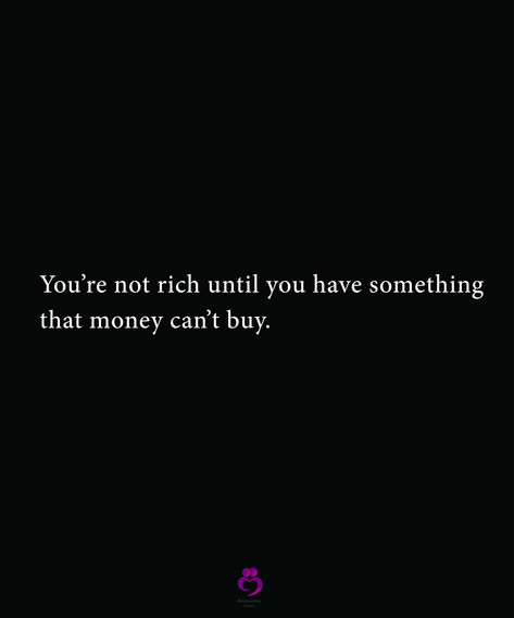 You’re not rich until you have something that money can’t buy. #relationshipquotes #womenquotes Money Cant Buy, Money Now, Wisdom Quotes, Relationship Quotes, Vision Board, Money, Canning, Quotes, Quick Saves